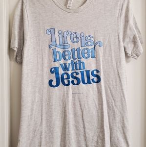 Life is better with Jesus Shirt